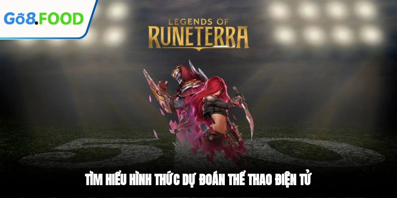 Tìm hiểu hình thức dự đoán cá cược Esport