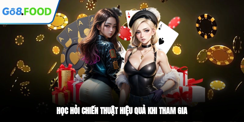 Học hỏi chiến thuật hiệu quả khi tham gia